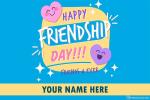Customize Your Own Friendship Day Cards With Name Editing