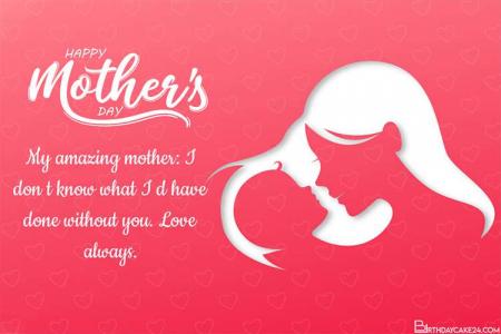 Latest Lovely Mother's Day Card With Your Wishes