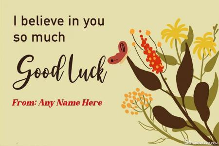Good Luck I Believe in You Quotes Card With Name Edit