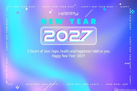 Create And Download Your Own New Year 2027 Greeting Cards for Free
