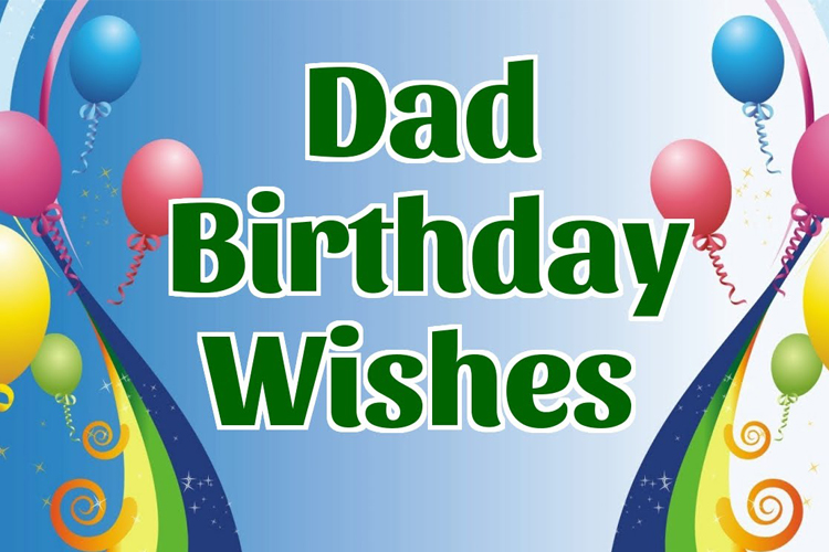 50+ ways to say happy birthday Dad- Best Quotes and Wishes for Dad