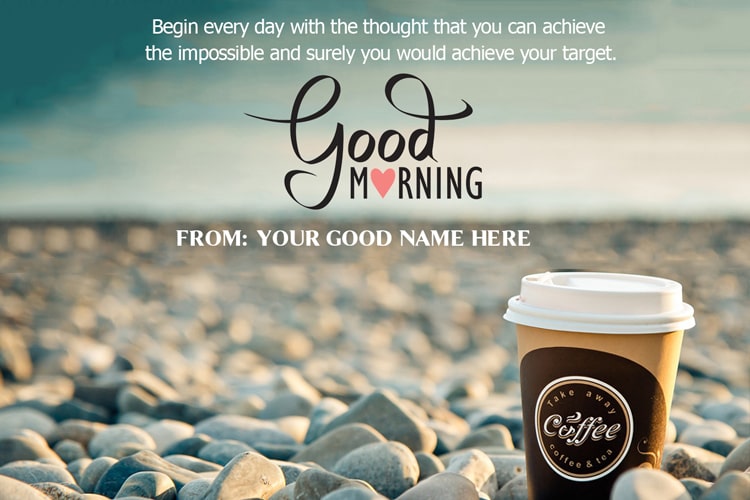 Write Name On The Motivational Morning Greeting Card