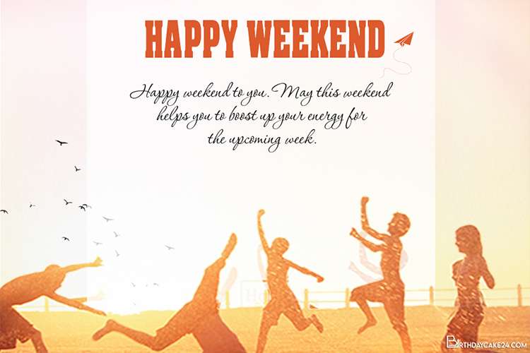 Create Inspirational Happy Weekend Greeting Cards