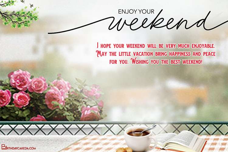 Enjoy Your Weekend Greeting Card Images Download