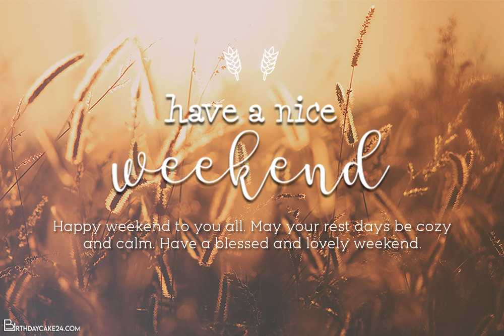 Have A Nice Weekend Greeting Cards